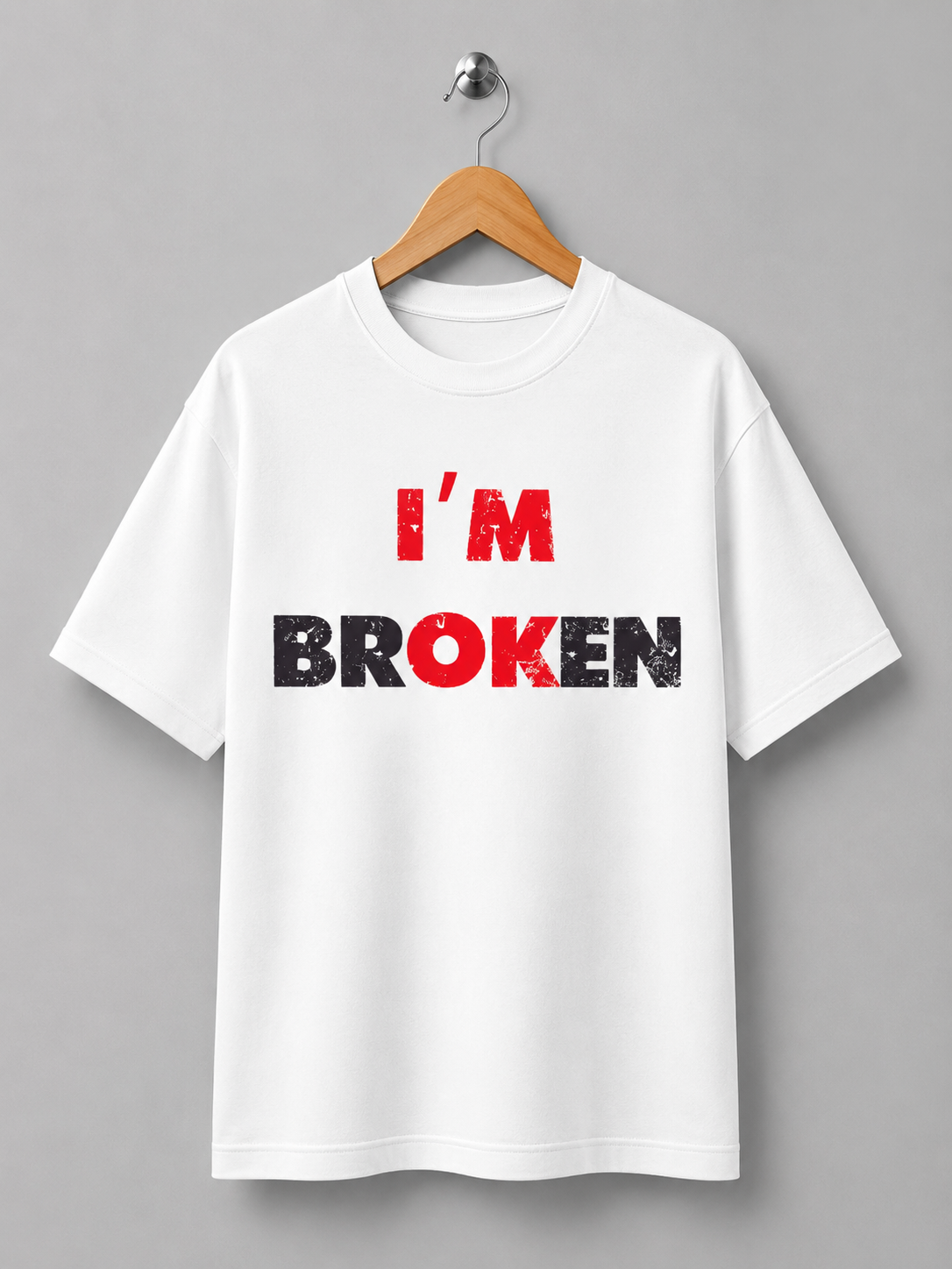 I’m Broken – Minimal Statement Typography Tee